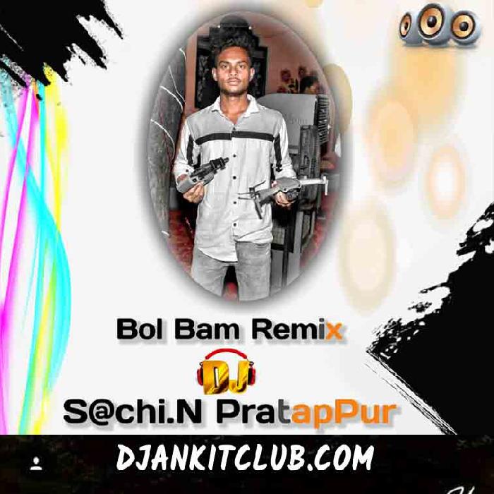 Rashi Me Kailashi Likhal Ba { Bol Bam Remix Song 2023 } - Dj Sachin Pratappur - Djankitclub.com